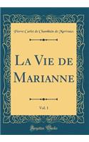 La Vie de Marianne, Vol. 1 (Classic Reprint)