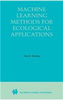 Machine Learning Methods for Ecological Applications