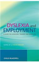 Dyslexia and Employment: A Guide for Assessors, Trainers and Managers
