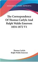 The Correspondence Of Thomas Carlyle And Ralph Waldo Emerson 1834-1872 V1: (English)
