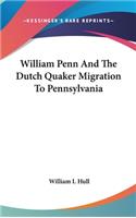 William Penn And The Dutch Quaker Migration To Pennsylvania