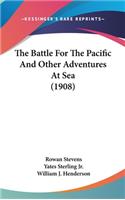 The Battle For The Pacific And Other Adventures At Sea (1908)