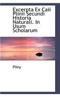Excerpta Ex Caii Plinii Secundi Historia Naturali. in Usum Scholarum: (English)