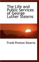 The Life and Public Services of George Luther Stearns