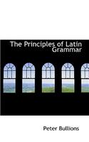 Principles of Latin Grammar