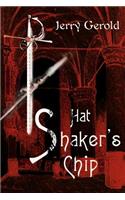 Hat Shaker's Chip