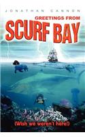 Greetings from Scurf Bay: (Wish we weren't here!)(English)