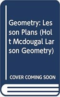 Holt McDougal Larson Geometry: Lesson Plans Geometry