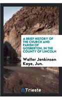 A Brief History of the Church and Parish of Gosberton, in the County of ...