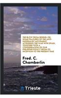 The Blow from Behind; Or, Some Features of the Anti-Imperialist Movement Attending the War with ...