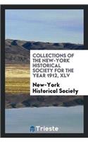 Collections of the New-York Historical Society for the Year 1912, XLV