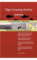 Edge Computing Machine Learning A Complete Guide - 2020 Edition