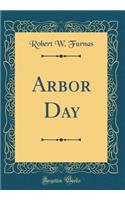 Arbor Day (Classic Reprint)