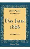 Das Jahr 1866 (Classic Reprint)