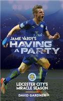 Jamie Vardy's Having a Party