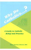 Why Do Catholics...?