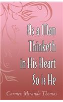 As a Man Thinketh in His Heart So Is He