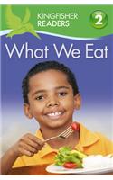 Kingfisher Readers: What We Eat (Level 2: Beginning to Read
