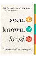 Seen. Known. Loved.