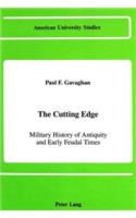The Cutting Edge: Military History of Antiquity and Early Feudal Times(85 American University Studies, Series 9: History)