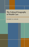 Cultural Geography of Health Care, The