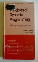 Principles of Dynamic Programming: Part II: Advanced Theory and Applications: 2 Part (Control & Systems Theory Series)