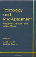 Toxicology and Risk Assessment: Principles, Methods, and Applications