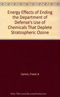 Energy Effects of Ending the Department of Defense's Use of Chemicals That Deplete Stratospheric Ozone