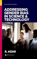 Addressing Gender Bias in Science & Technology: (ACS Symposium Series)