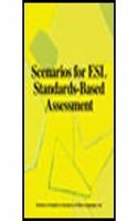 Scenarios for ESL Standards-Based Assessment