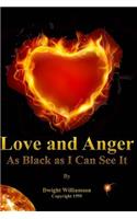 Love and Anger As Black as I Can See It