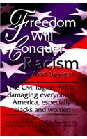 Freedom Will Conquer Racism and Sexism