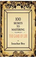 100 Secrets to Mastering the Game of Life