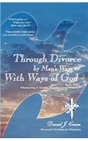 Through Divorce by Man's Ways or with Ways of God