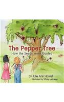 The Pepper Tree, How the Seeds Were Planted!