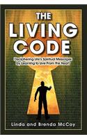 The Living Code - Deciphering Life's Spiritual Messages by Learning to Live from the Heart