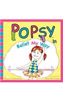 Popsy In Ballet My Way