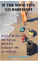 If The Shoe Fits, Go Barefoot