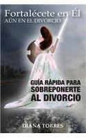 Fortalécete en Él, Aun en el Divorcio