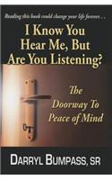 I Know You Hear Me, But Are You Listening ?