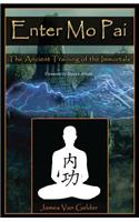 Enter Mo Pai: The Ancient Training of the Immortals