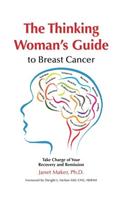 Thinking Woman's Guide to Breast Cancer