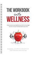 The Workbook Into Wellness