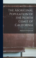 Aboriginal Population of the North Coast of California