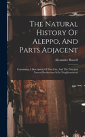 Natural History Of Aleppo, And Parts Adjacent