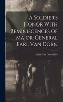 A Soldier's Honor With Reminiscences of Major-General Earl Van Dorn
