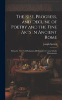 Rise, Progress, and Decline of Poetry and the Fine Arts in Ancient Rome