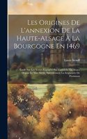 Les Origines De L'annexion De La Haute-Alsace À La Bourgogne En 1469