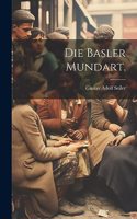 Die Basler Mundart.