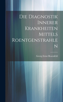 Diagnostik Innerer Krankheiten Mittels Roentgenstrahlen